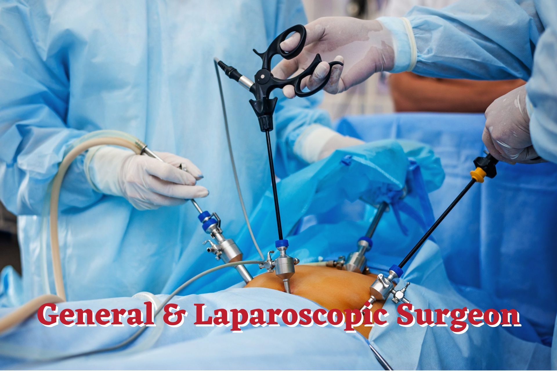 General & Laparoscopic Surgeon